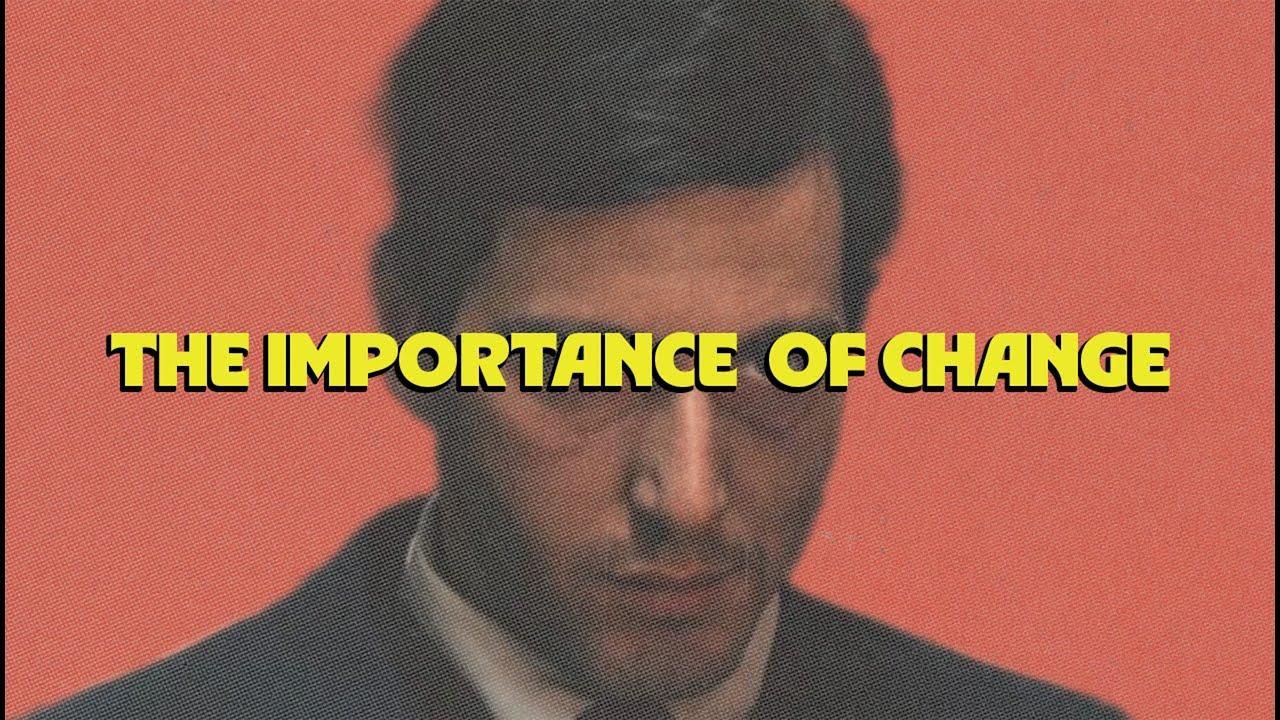 The Importance Of Change